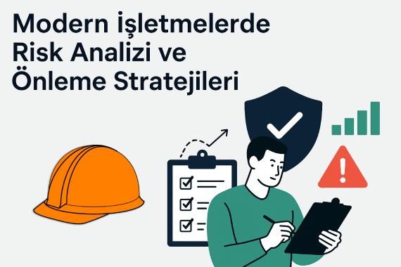 Modern İşletmelerde Risk Analizi ve Önleme Stratejileri